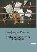 Lettres écrites de la montagne (en Francés)
