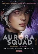 Aurora Squad: Episode 1 (Poche) (1) (en Francés)