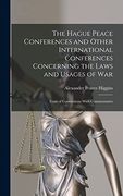 The Hague Peace Conferences and Other International Conferences Concerning the Laws and Usages of War: Texts of Conventions With Commentaries (en Inglés)