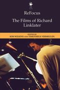Refocus: The Films of Richard Linklater (en Inglés)