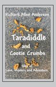 Taradiddle and Cookie Crumbs: Tales of Love, Mystery and Adventure (en Inglés)
