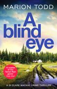 A Blind eye: A twisty and gripping detective thriller - Detective Clare Mackay (en Inglés)