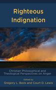 Righteous Indignation: Christian Philosophical and Theological Perspectives on Anger (en Inglés)