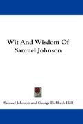 wit and wisdom of samuel johnson (en Inglés)
