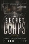 The Secret Corps: A Thriller