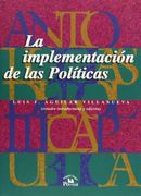 La Implementacion de las Politicas: 4 (Antologias de Politica Publica)