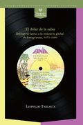 El Dólar de la Salsa. Del Barrio Latino a la Industria Multinacional de Fonogramas, 1971-1999. (in Spanish)