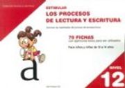 Estimular los procesos de lectura y escritura : nivel 12 : dominar las habilidades del proceso de lectoescritura