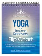 Therapeutic Yoga for Trauma Recovery Flip Chart: A Psychoeducational Tool for Embodied Healing Through the Lens of Applied Polyvagal Theory (en Inglés)