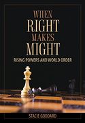 When Right Makes Might: Rising Powers and World Order (Cornell Studies in Security Affairs) (en Inglés)