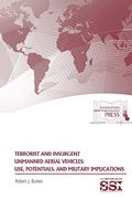 Terrorist and Insurgent Unmanned Aerial Vehicles: Use, Potentials, and Military Implications (en Inglés)