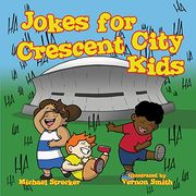 Jokes for Crescent City Kids (en Inglés)