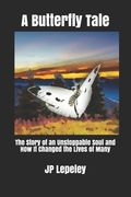 A Butterfly Tale: The Story of an Unstoppable Soul and How It Changed the Lives of Many (en Inglés)