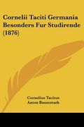 cornelii taciti germania besonders fur studirende (1876) (en Inglés)