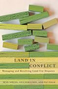 Land in Conflict: Managing and Resolving Land Use Disputes (en Inglés)