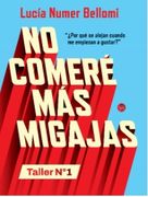 NO COMERÉ MÁS MIGAJAS - POR QUÉ SE ALEJAN CUANDO ME
EMPIEZAN A GUSTAR