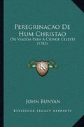Peregrinacao de hum Christao (en Portugués)