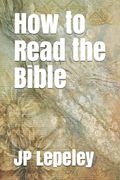 How to Read the Bible (en Inglés)