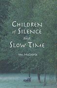 Children of Silence and Slow Time (en Inglés)