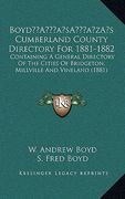 boyda acentsacentsa a-acentsa acentss cumberland county directory for 1881-1882: containing a general directory of the cities of bridgeton, millville (en Inglés)