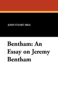 bentham: an essay on jeremy bentham (en Inglés)