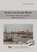 Kraft, Gewalt und Macht Betrachtungen Whrend Einer Segelreise Durch den Gtakanal (en Alemán)