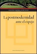 La Postmodernidad Ante el Espejo (Humanidades)