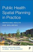 Public Health Spatial Planning in Practice: Improving Health and Wellbeing (en Inglés)