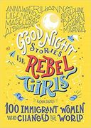 Good Night Stories for Rebel Girls: 100 Immigrant Women who Changed the World (en Inglés)
