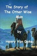 The Story of the Other Wise man by Henry van Dyke. (en Inglés)