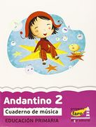Andantino 2: Cuaderno de música. Primer ciclo de Primaria. 2º curso (Proyecto Faro)