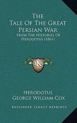 the tale of the great persian war: from the histories of herodotus (1861) (en Inglés)