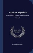 A Visit To Abyssinia: An Account Of Travel In Modern Ethiopia; Volume 1 (en Inglés)