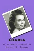 Charla: An Original Screenplay (en Inglés)