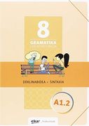 Gramatika Lan-Koadernoa 8 (A1. 2) Deklinabidea + Sintaxia (en Euskera)
