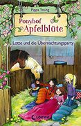 Ponyhof Apfelblüte 12 - Lotte und die Übernachtungsparty (in German)