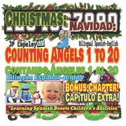 Christmas: Counting Angels 1 to 20. Bilingual Spanish-English. Bonus Chapter!: Navidad: Contando Ángeles 1 al 20. Bilingüe Españo (en Inglés)