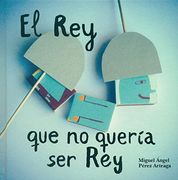 El rey que no Quería ser rey