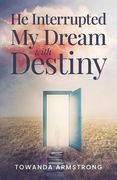 He Interrupted My Dream with Destiny (en Inglés)