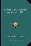 notes on grenade warfare (1917) (en Inglés)
