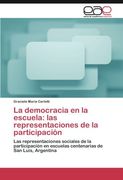 La democracia en la escuela: las representaciones de la participación: Las representaciones sociales de la participación en escuelas centenarias de San Luis, Argentina (Spanish Edition)