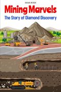 Mining Marvels: The Story of Diamond Discovery (en Inglés)