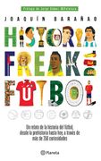 Historia Freak del Fútbol - Joaquín Barañao - Planeta
