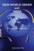 NEW WORLD ORDER and INDIA: A Citizen Perspective (en Inglés)