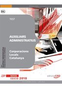 Auxiliars Administratius Corporacions Locals Catalunya. Test (Colección 395) (en Catalán)