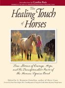 the healing touch for horses,true stories of courage, hope, and the transformative power of the human/equine bond (en Inglés)