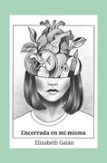Encerrada en mí misma