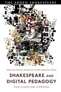 Shakespeare and Digital Pedagogy: Case Studies and Strategies (en Inglés)