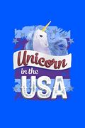 Unicorn in the Usa: 120 Pages, Soft Matte Cover, 6 x 9 (en Inglés)