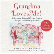 Grandma Loves Me!: A Keepsake Book of Crafts, Games, Recipes, and Family Records (en Inglés)